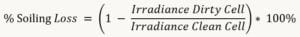 Equation of % soiling loss/irradiance loss is equal to 100%*(1-irradiance dirty cell/irradiance clean cell)